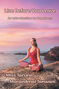 Live Before You Leave : An Introduction to Happiness