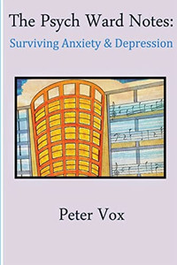 THE PSYCH WARD NOTES : Surviving Anxiety & Depression THE PSYCH WARD NOTES : Surviving Anxiety & Depression