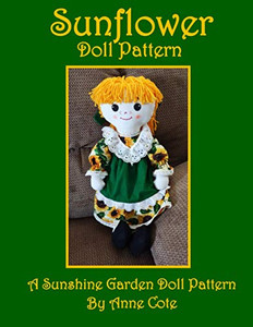 Sunflower Doll Pattern: A Sunshine Garden Doll Pattern Sunflower Doll Pattern: A Sunshine Garden Doll Pattern