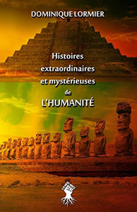 Histoires extraordinaires et mystérieuses de l'humanité Histoires extraordinaires et mystérieuses de l'humanité