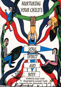 Nurturing Your Child's Soul, Spirit and Body
