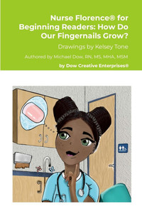 Nurse Florence(R) for Beginning Readers: How Do Our Fingernails Grow?