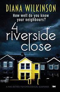 4 Riverside Close : A Nail Biting Psychological Suspense