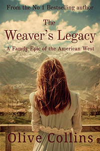 The Weaver's Legacy : A Family Epic of the American West The Weaver's Legacy : A Family Epic of the American West