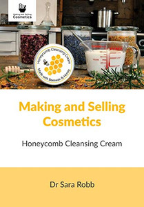 Making and Selling Cosmetics : Honeycomb Cleansing Cream Making and Selling Cosmetics : Honeycomb Cleansing Cream