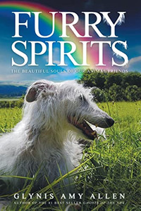 Furry Spirits: The Beautiful Souls of Our Animal Friends Furry Spirits: The Beautiful Souls of Our Animal Friends