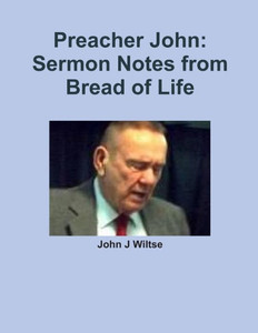 Preacher John: Sermon Notes from Bread of Life