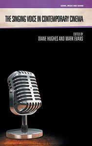 The Singing Voice in Contemporary Cinema - 9781781794456 The Singing Voice in Contemporary Cinema - 9781781794456