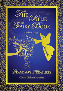 The Blue Fairy Book -Andrew Lang