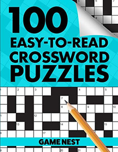 100 Easy-To-Read Crossword Puzzles : Challenge Your Brain