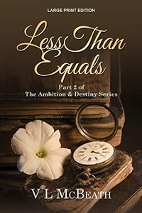 Less Than Equals: Part 2 of The Ambition & Destiny Series Less Than Equals: Part 2 of The Ambition & Destiny Series