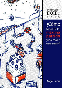 Excel 2010 - Â¿Como sacarle el mÃ¡ximo partido y no morir en el intento?