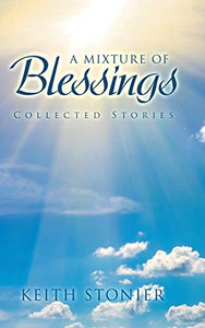 A Mixture of Blessings : Collected Stories - 9781728352589