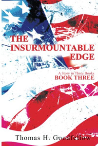 The Insurmountable Edge Book Three : A Story in Three Books