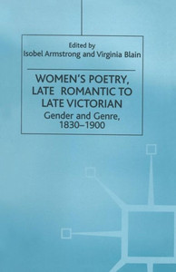 Women's Poetry, Late Romantic to Late Victorian: Gender and Genre, 1830-1900