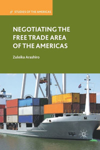 Negotiating the Free Trade Area of the Americas