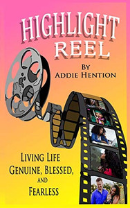 Highlight Reel : Living Life Genuine, Blessed, and Fearless