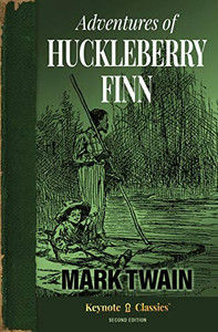 Adventures of Huckleberry Finn (Annotated Keynote Classics) Adventures of Huckleberry Finn (Annotated Keynote Classics)
