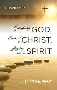 Glorifying God, Centered in Christ, Stepping with the Spirit Glorifying God, Centered in Christ, Stepping with the Spirit
