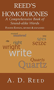 Reed's Homophones: A Comprehensive Book of Sound-alike Words Reed's Homophones: A Comprehensive Book of Sound-alike Words