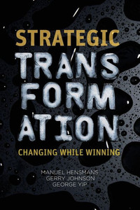 Strategic Transformation: Changing While Winning