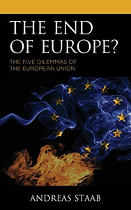 The End of Europe? : The Five Dilemmas of the European Union