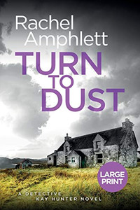 Turn to Dust : A Detective Kay Hunter Mystery - 9781913498252