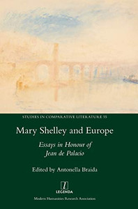 Mary Shelley and Europe : Essays in Honour of Jean de Palacio