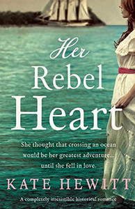 Her Rebel Heart: A Completely Irresistible Historical Romance Her Rebel Heart: A Completely Irresistible Historical Romance