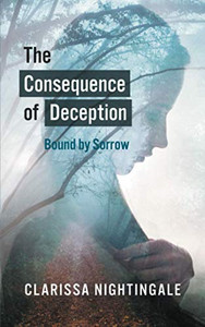 The Consequence of Deception: Bound by Sorrow - 9781800315334