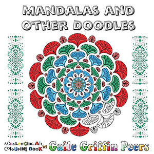 Mandalas and Other Doodles : A Challenging Art Colouring Book Mandalas and Other Doodles : A Challenging Art Colouring Book