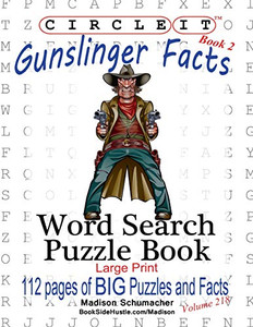 Circle It, Gunslinger Facts, Book 2, Word Search, Puzzle Book Circle It, Gunslinger Facts, Book 2, Word Search, Puzzle Book