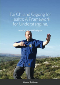Tai Chi and Qigong for Health : A Framework for Understanding.