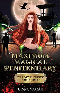 Maximum Magical Penitentiary : Deadly Fugitive - 9781951314293