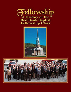 Fellowship : A History of the Red Bank Baptist Fellowship Class