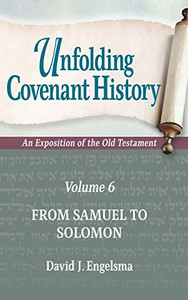 Unfolding Covenant History : An Exposition of the Old Testament