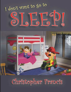 I don't want to go to Sleep!