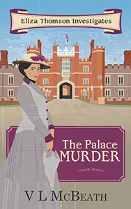 The Palace Murder : An Eliza Thomson Investigates Murder Mystery The Palace Murder : An Eliza Thomson Investigates Murder Mystery