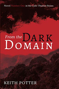 From the Dark Domain : Novel Number One in the Luke Thomas Series