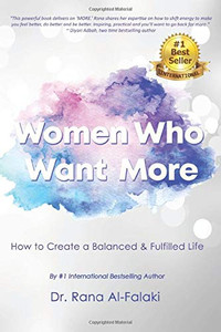 Women Who Want More : How to Create a Balanced and Fulfilled Life Women Who Want More : How to Create a Balanced and Fulfilled Life