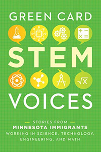 Inspiring Stories of Minnesota Immigrants : Green Card Stem Voices