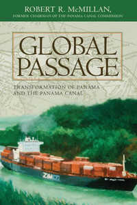 Global Passage: Transformation of Panama and the Panama Canal