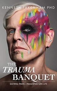 The Trauma Banquet : Eating Pain - Feasting on Life - 9781922440518