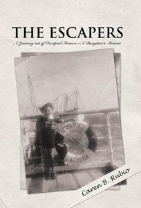 The Escapers: A Journey out of Occupied France-A Daughter's Memoir