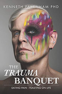 The Trauma Banquet : Eating Pain - Feasting on Life - 9781922368416