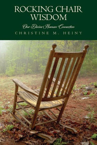 Rocking Chair Wisdom Our Divine Human Connection