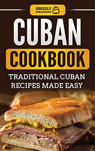 Cuban Cookbook : Traditional Cuban Recipes Made Easy - 9781952395574