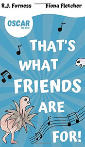 That's What Friends Are For! (Oscar The Orgo) : Early Reader Edition That's What Friends Are For! (Oscar The Orgo) : Early Reader Edition
