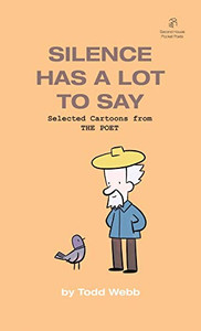 Silence Has A Lot To Say : Selected Cartoons from THE POET - Volume 2