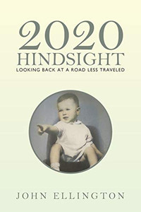 2020 Hindsight : Looking Back at a Road Less Traveled - 9781796096743